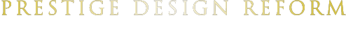 PRESTIGE DESIGN REFORM